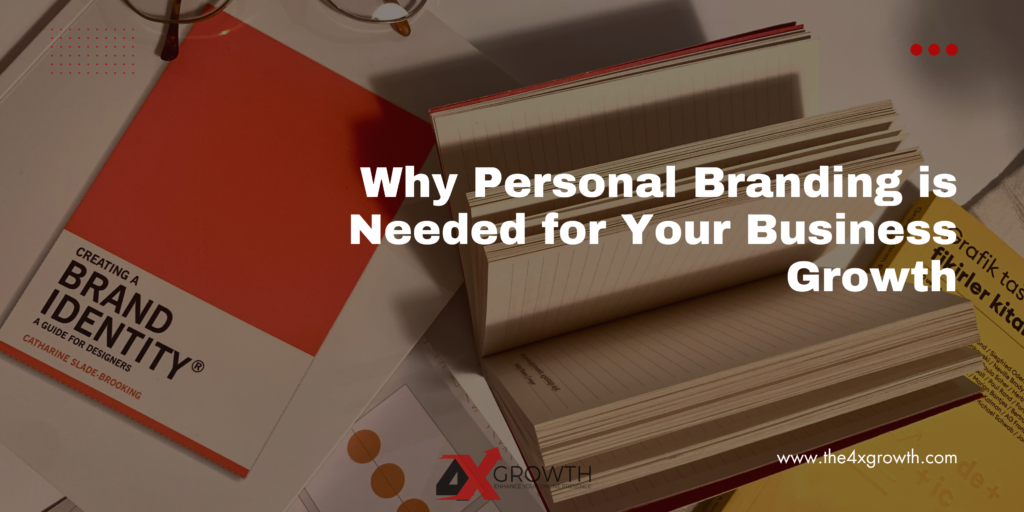Why Personal Branding is Needed for Your Business Growth
